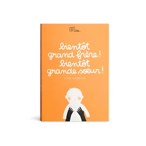 LIVRE À COMPLETER "BIENTÔT GRAND FRÈRE ! BIENTÔT GRANDE SOEUR !"