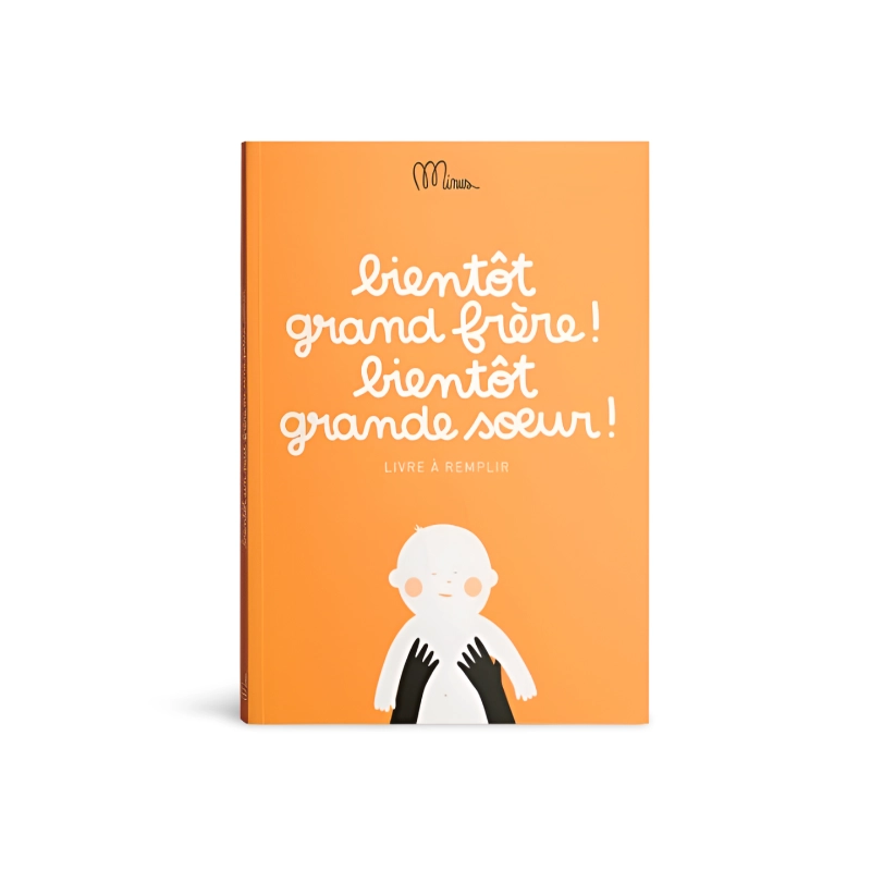 LIVRE À COMPLETER "BIENTÔT GRAND FRÈRE ! BIENTÔT GRANDE SOEUR !"